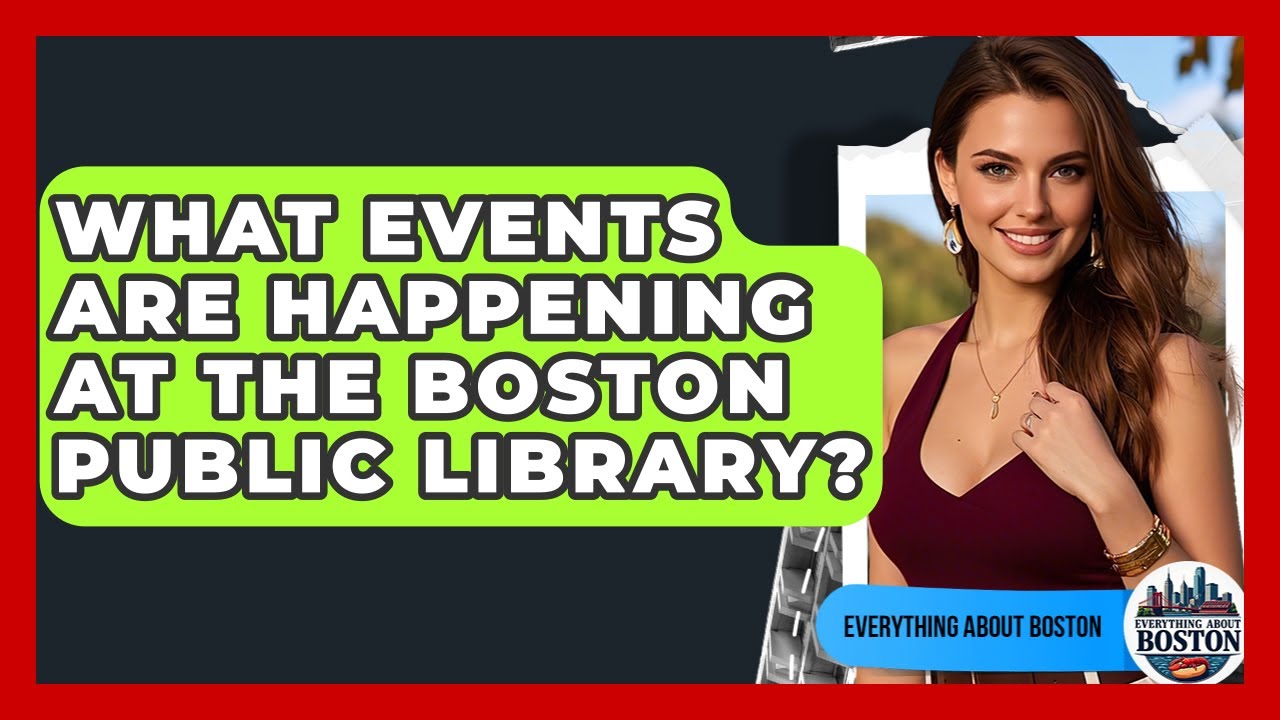 What Events Are Happening at the Boston Public Library? - Everything About Boston