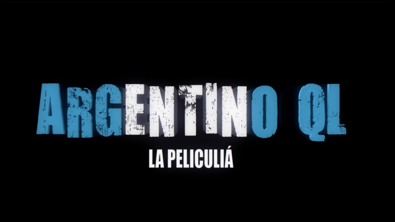 Argentino QL: La Peliculi&aacute; Trailer Final