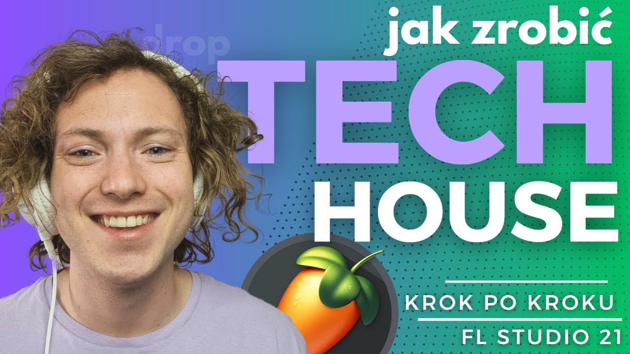 Jak Zrobić Drop TECH-HOUSE? (jak BYOR, Roxe, ACRAZE) PORADNIK FL Studio 21