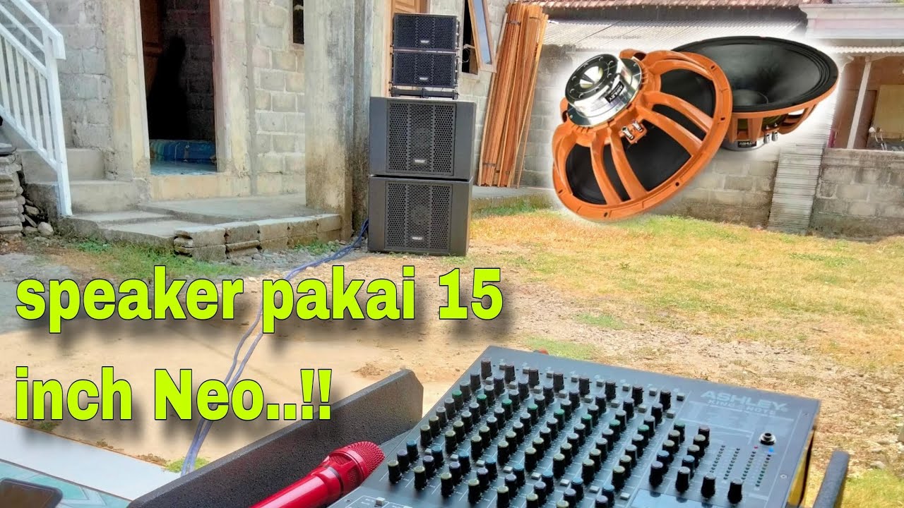 speaker 15 inch Neo, suara bikin melongo.. !!!😱