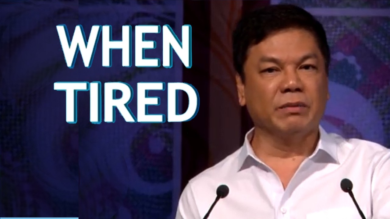 WHEN TIRED   KUNG SOBRANG PAGOD NA ANG TAO