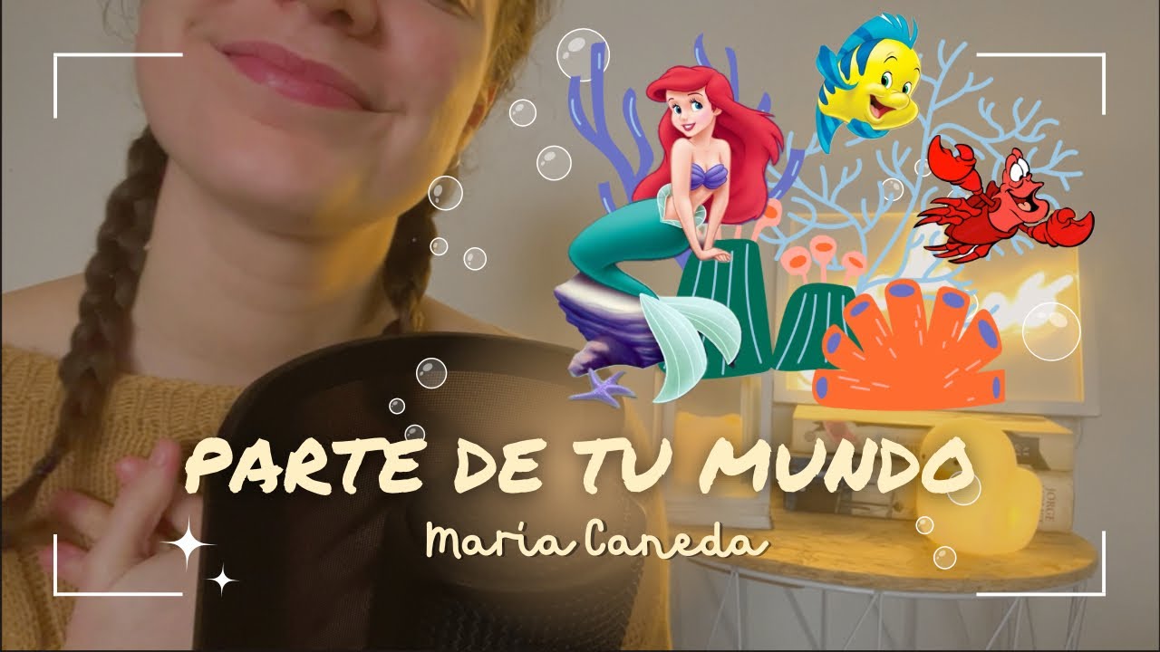 PARTE DE TU MUNDO - Mar&iacute;a Caneda 🧜🏻&zwj;♀️ 🔱 | Cover by Sofi Web