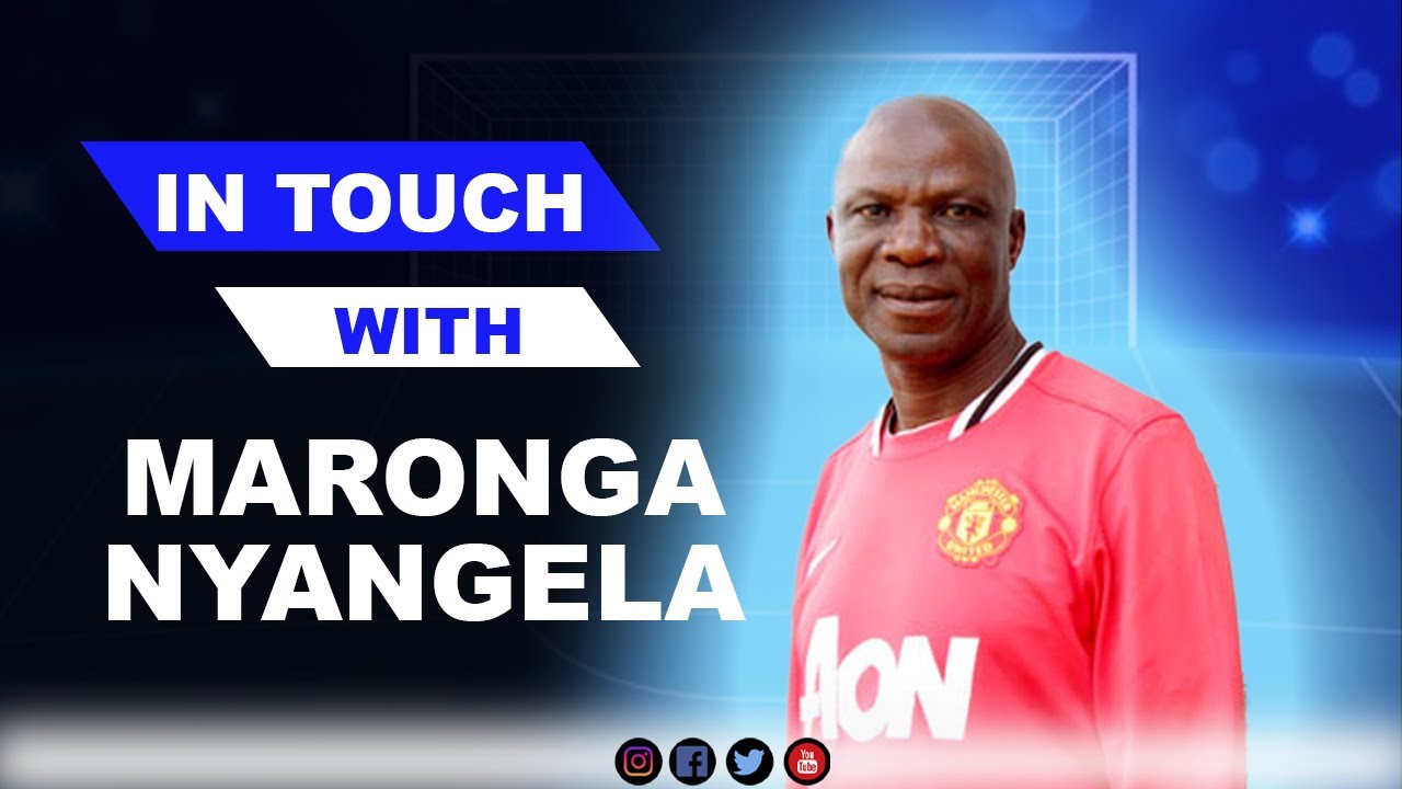 IN TOUCH WITH MARONGA NYANGELA