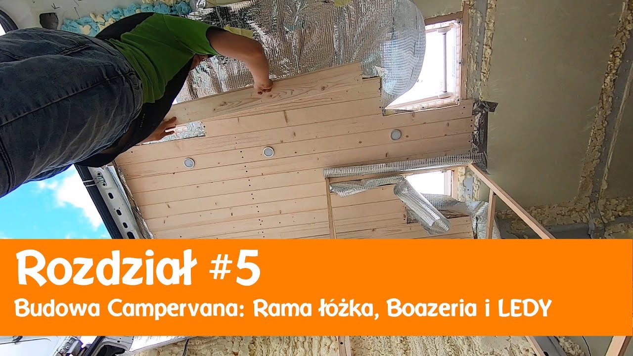 #5 Budowa Campervana: Składam ramę łóżka, kładę boazerię na sufit i zakładam LED-y.