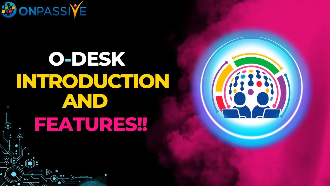O-DESK || ONPASSIVE || FEATURES #onpassive #onpassivenewupdate #odesk