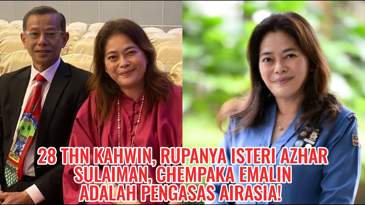 28 Thn Kahwin, Rupanya Isteri Azhar Sulaiman, CHEMPAKA EMALIN Adalah Pengasas AirAsia!