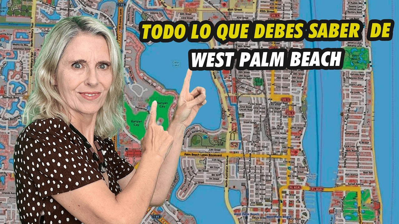 ¿Te Mudarias a West Palm Beach Florida? | Mapa Completo + Mejores Zonas Para Vivir