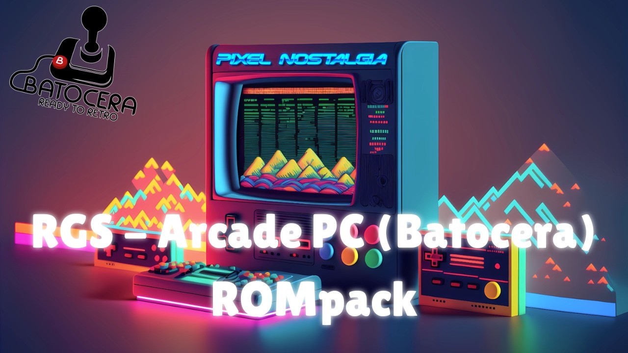 Pixel Nostalgia - RGS ROMPack - Arcade PC (Batocera)