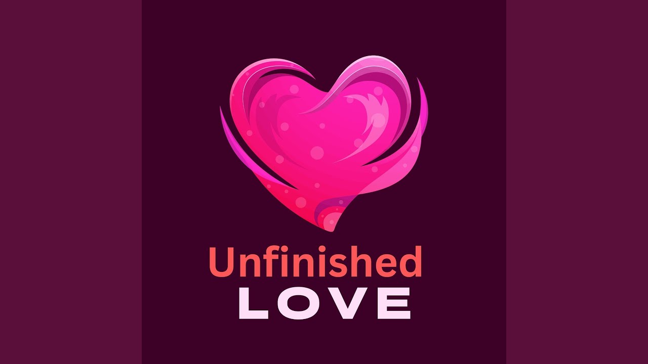 Unfinished Love