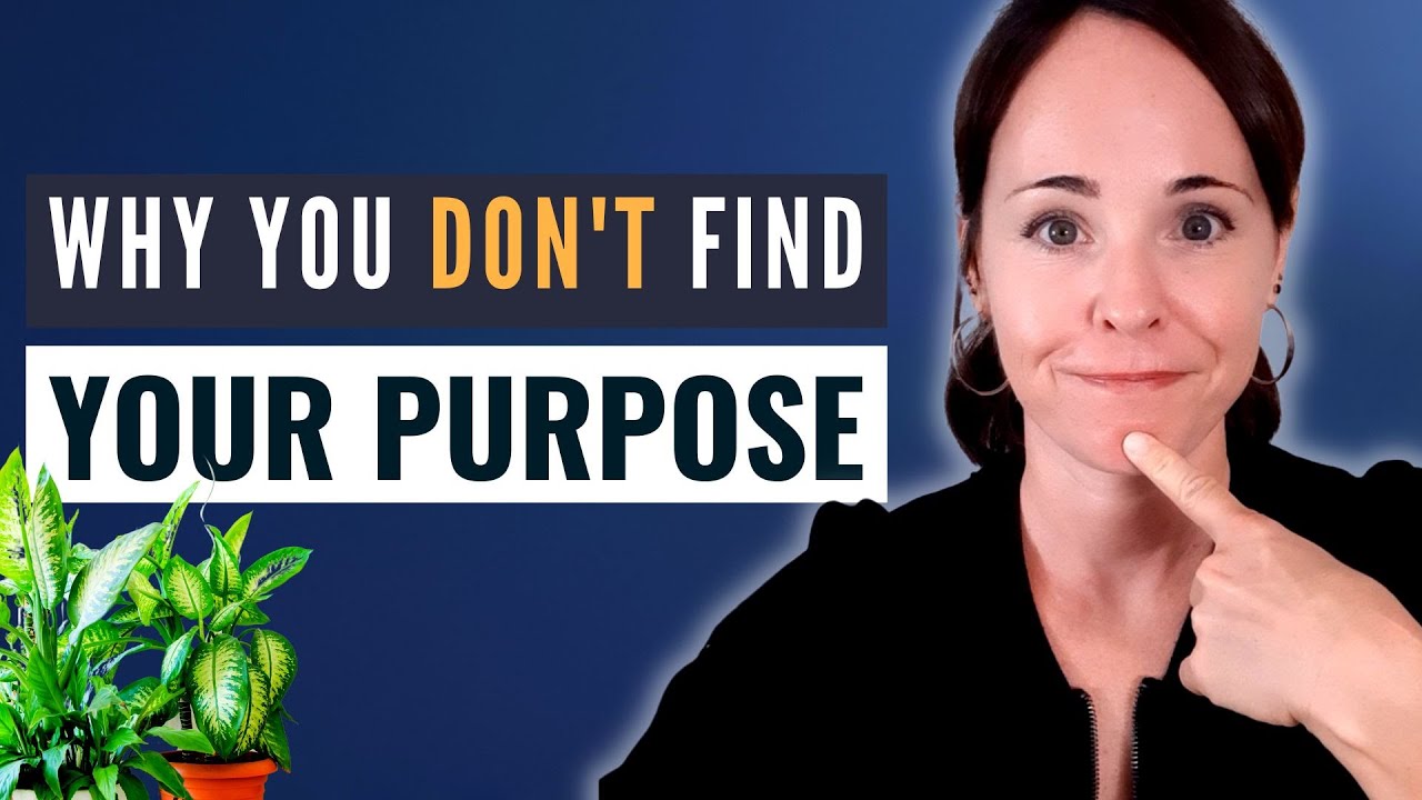 The True Reasons You're NOT Finding Your Purpose (and What to Do About It)