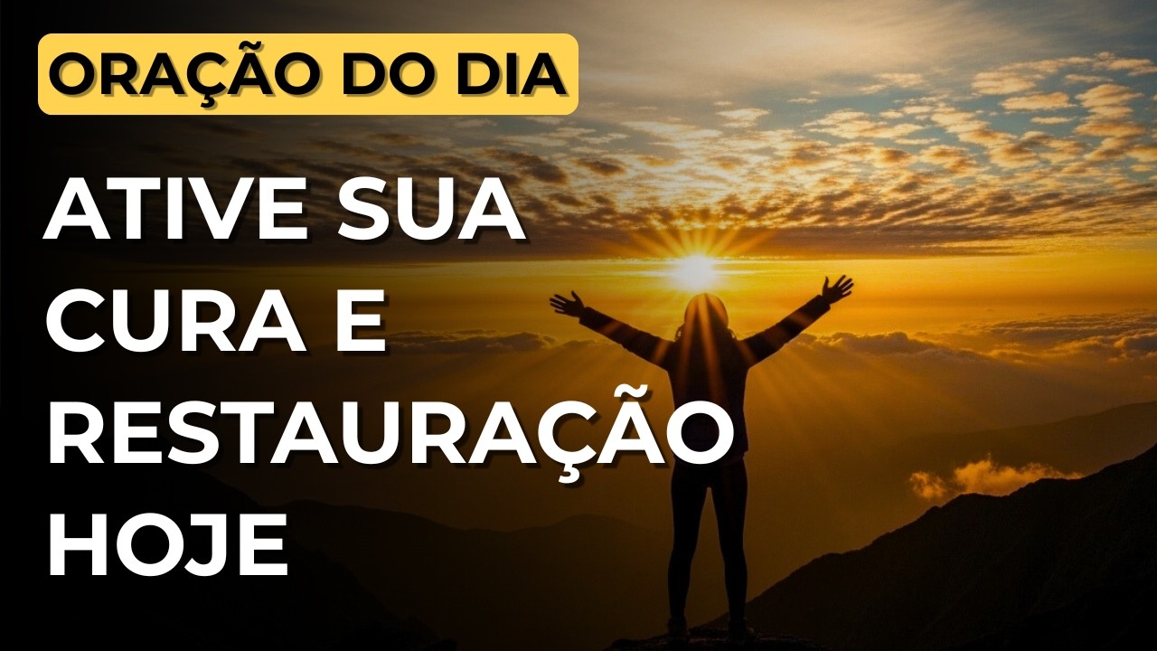 Ative Sua Cura e Restauração Hoje Oração Muito Forte 🔥🙏