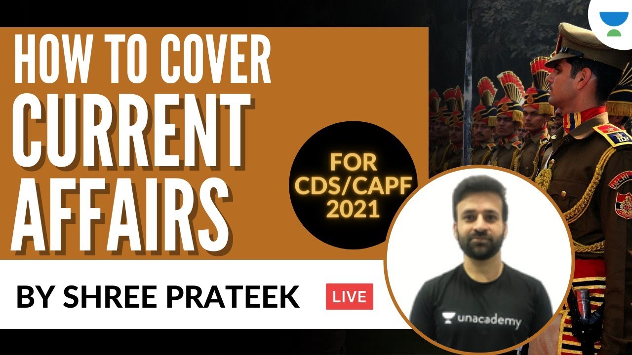 How To Cover Current Affairs for CDS/CAPF 2021 | Current Affairs for CDS/CAPF | GS by Shree Prateek