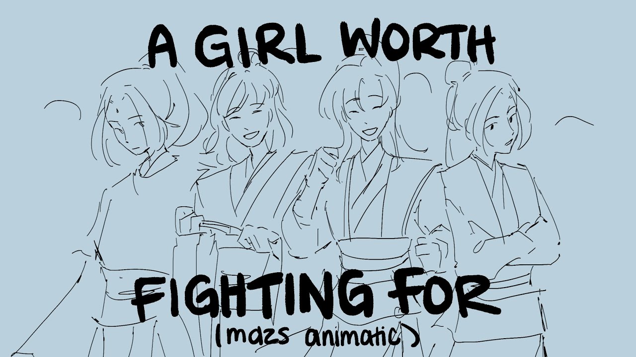 mdzs animatic | a girl worth fighting for