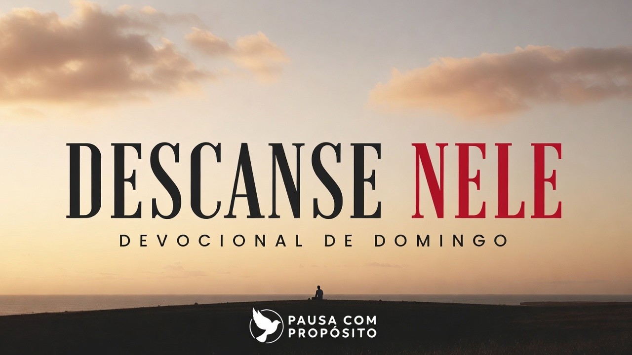 “Descansar Também é Fé | Devocional Bíblico de Domingo”
