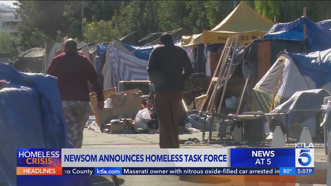Gov. Newsom launches task force to clear homeless encampments