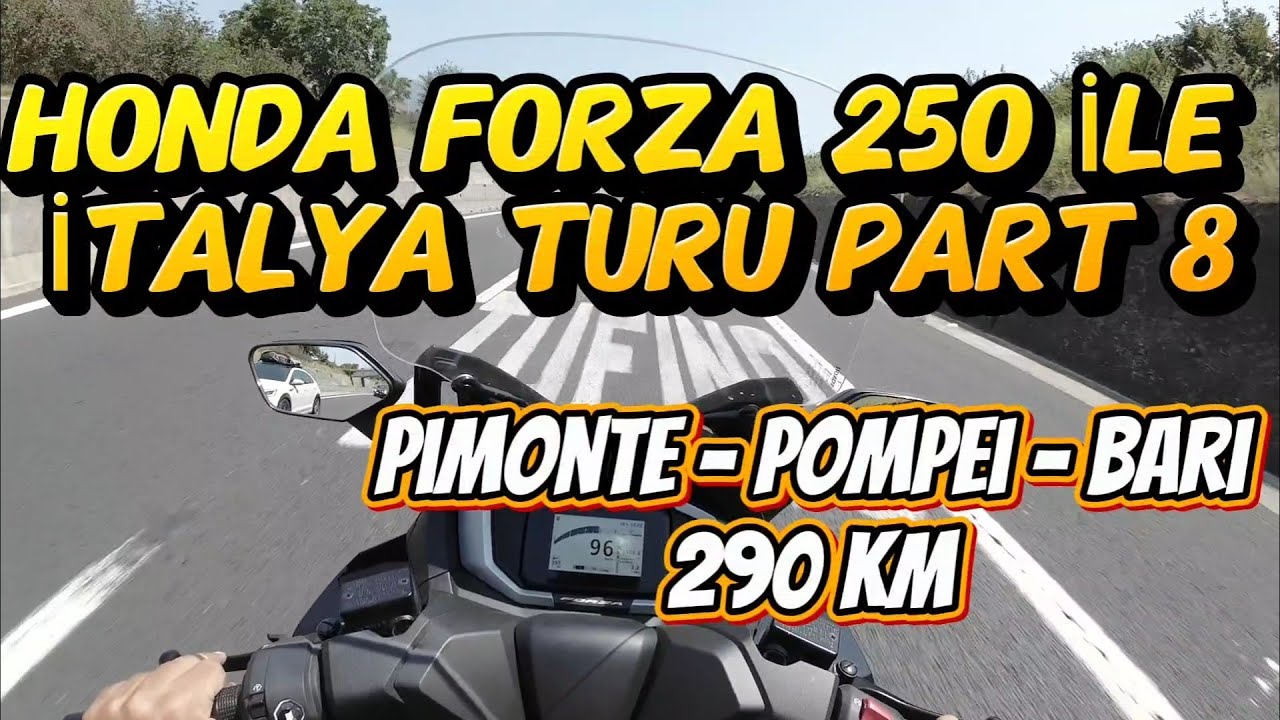 Honda Forza 250 ile İtalya Turu Part 8 🇮🇹 Pimonte - Pompei - Bari 290 km