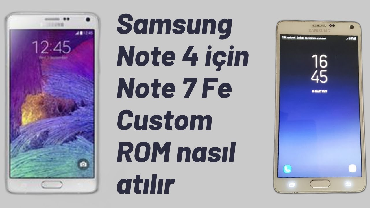 Samsung Note 4 SM-N910CQ i&ccedil;in Note 7 Fe Custom ROM nasıl atılır