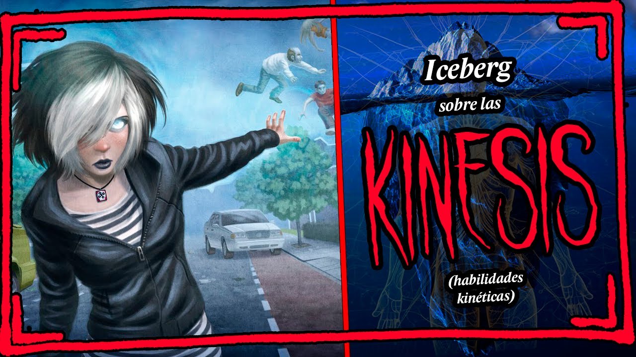 ICEBERG sobre las KINESIS (habilidades kinéticas, o algo así...)| Marckai