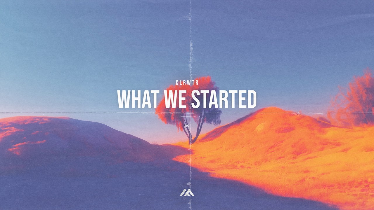 clrwtr - What We Started