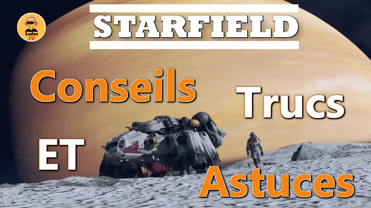 Starfield : Encores des Conseils , trucs et astuces