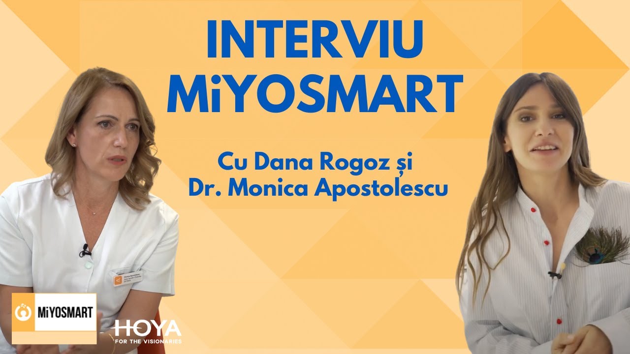 Interviu MiYOSMART | Dana Rogoz & Dr. Monica Apostolescu | Clario Oftalmologie București