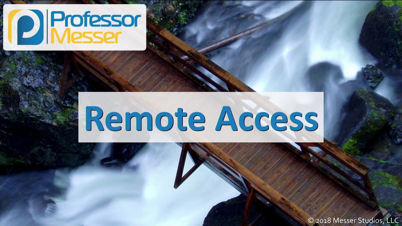 Remote Access - CompTIA Network+ N10-007 - 3.4