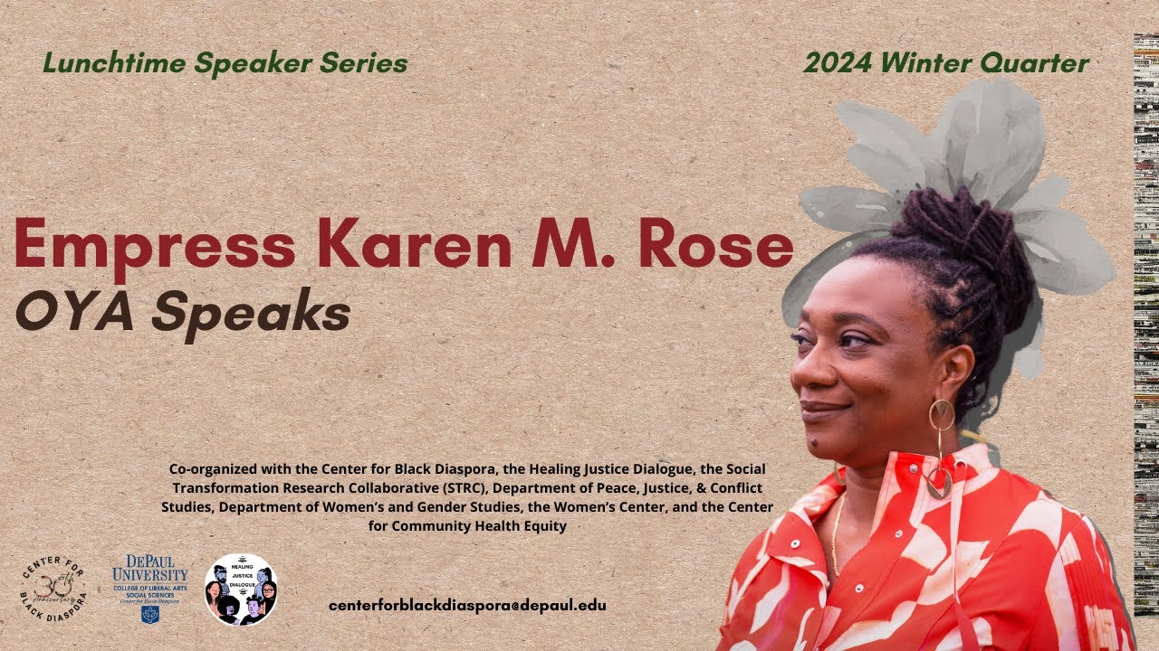 Lunchtime speaker series: Oya Speaks with Empress Karen M. Rose