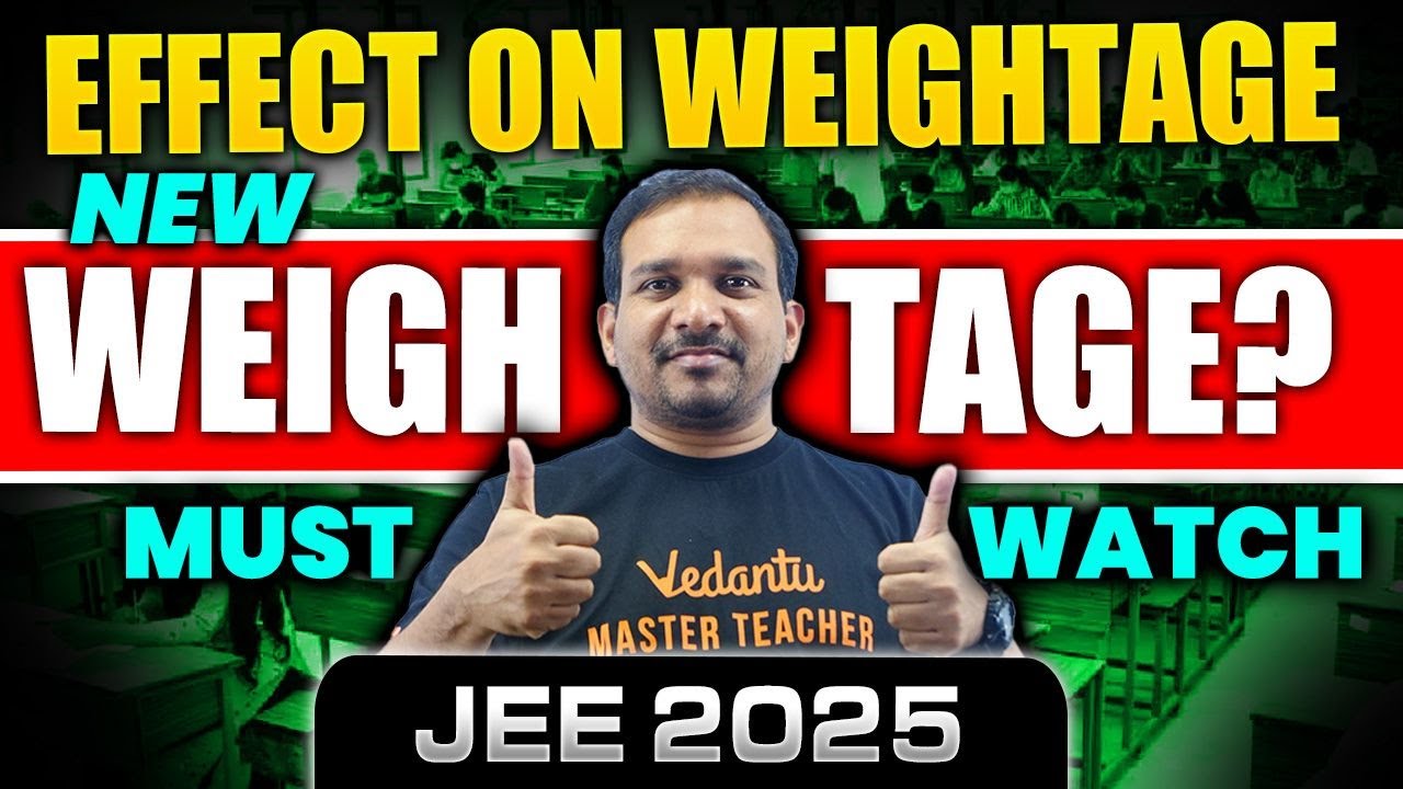New Weightage?🤯 | JEE 2025 | Effect on Weightage | Must Watch | Kiran Sir