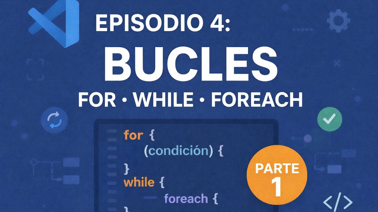 Bucles (FOR/WHILE/FOREACH) Parte 1|Episodio 4| Etapa 1