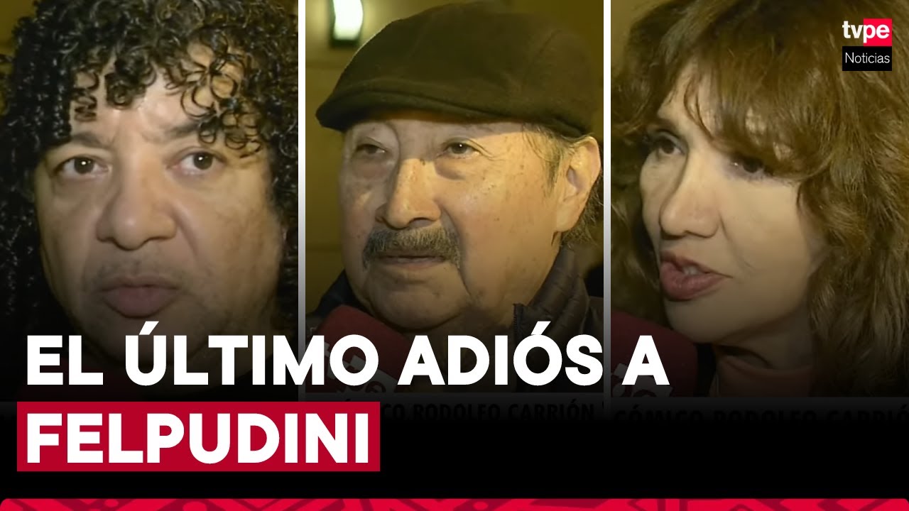 Artistas dieron el último adiós al entrañable cómico Rodolfo Carrión, más conocido como Felpudini
