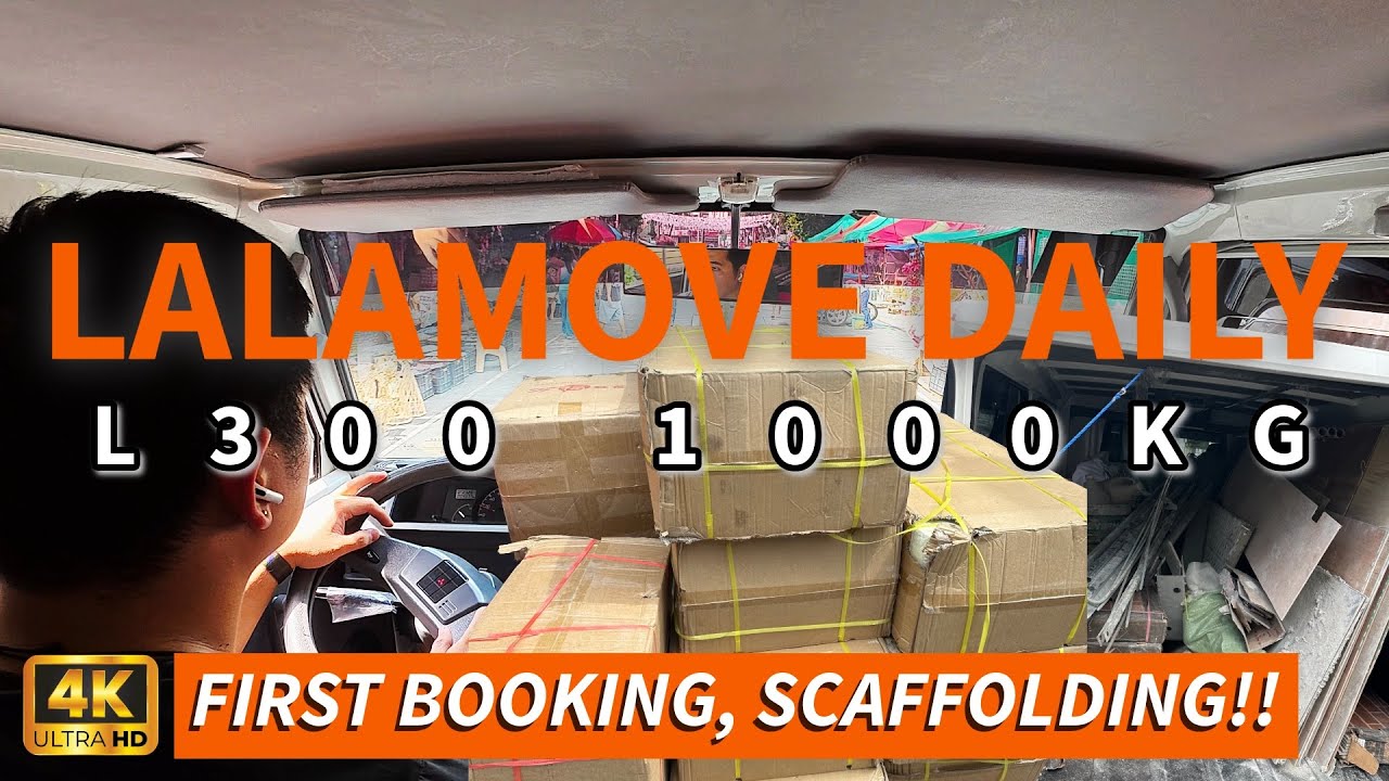 [4K] Lalamove Daily | First Booking, Scaffolding! | L300 1000KG | 2025