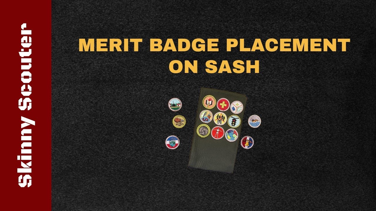 [BOY SCOUTS] Correct Placement of Merit Badges on your Sash!