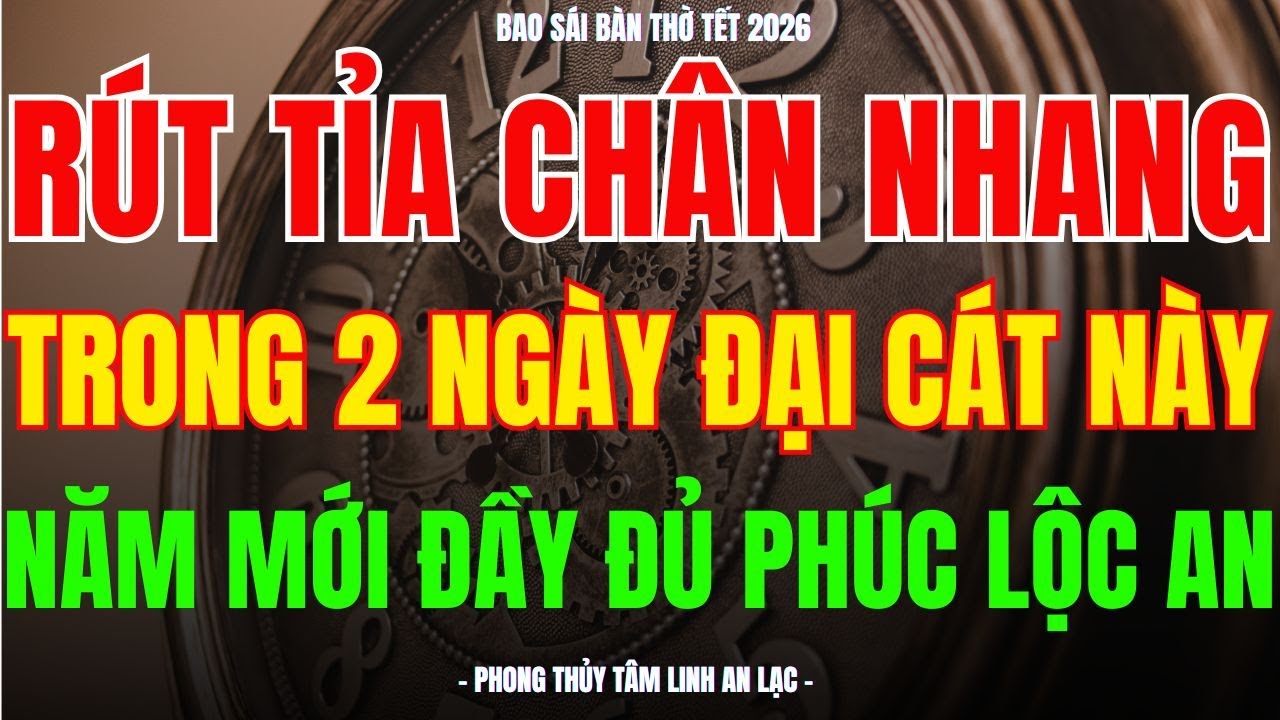 2 NGÀY ĐẠI CÁT NÀY ĐỂ BAO SÁI BÀN THỜ - RÚT TỈA CHÂN NHANG-KÍCH HOẠT PHÚC LỘC LỚN, ĐÓN TẾT AN KHANG!