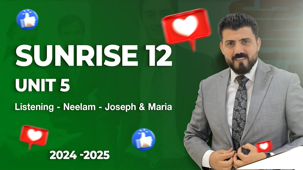 Sunrise 12 - unit 5 - Listening - Neelam - Joseph & Maria