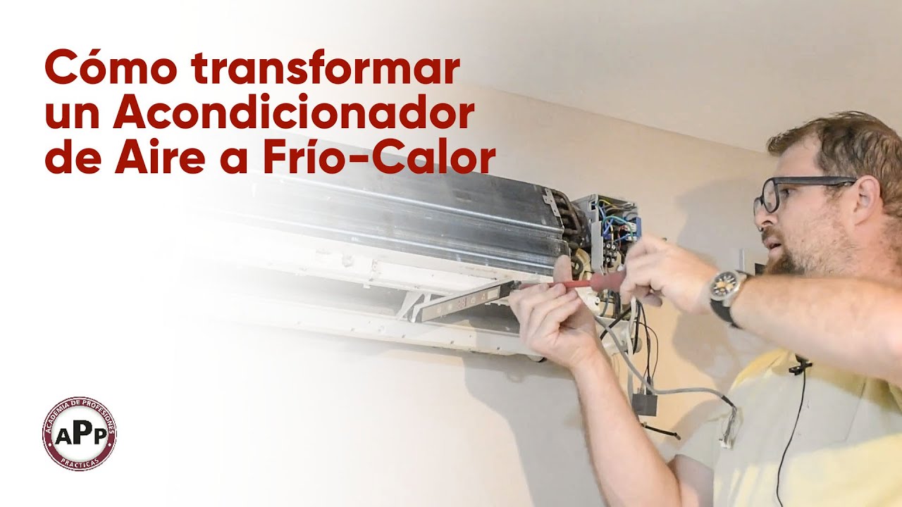 Como transformar un acondicionador de aire a Frío-Calor | Academia de Profesiones Prácticas.