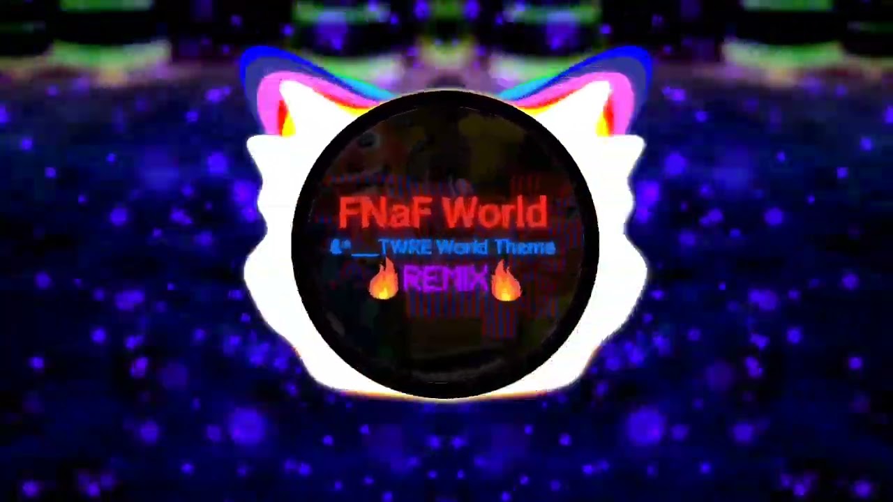 FNaF World &*_TWRE World Theme 👾 in 1999 REMIX 🎶| Project by Teka 21