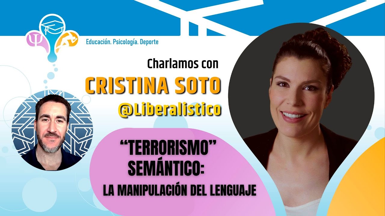 “TERRORISMO” SEMÁNTICO: LA MANIPULACIÓN DEL LENGUAJE | CON CRISTINA SOTO #87