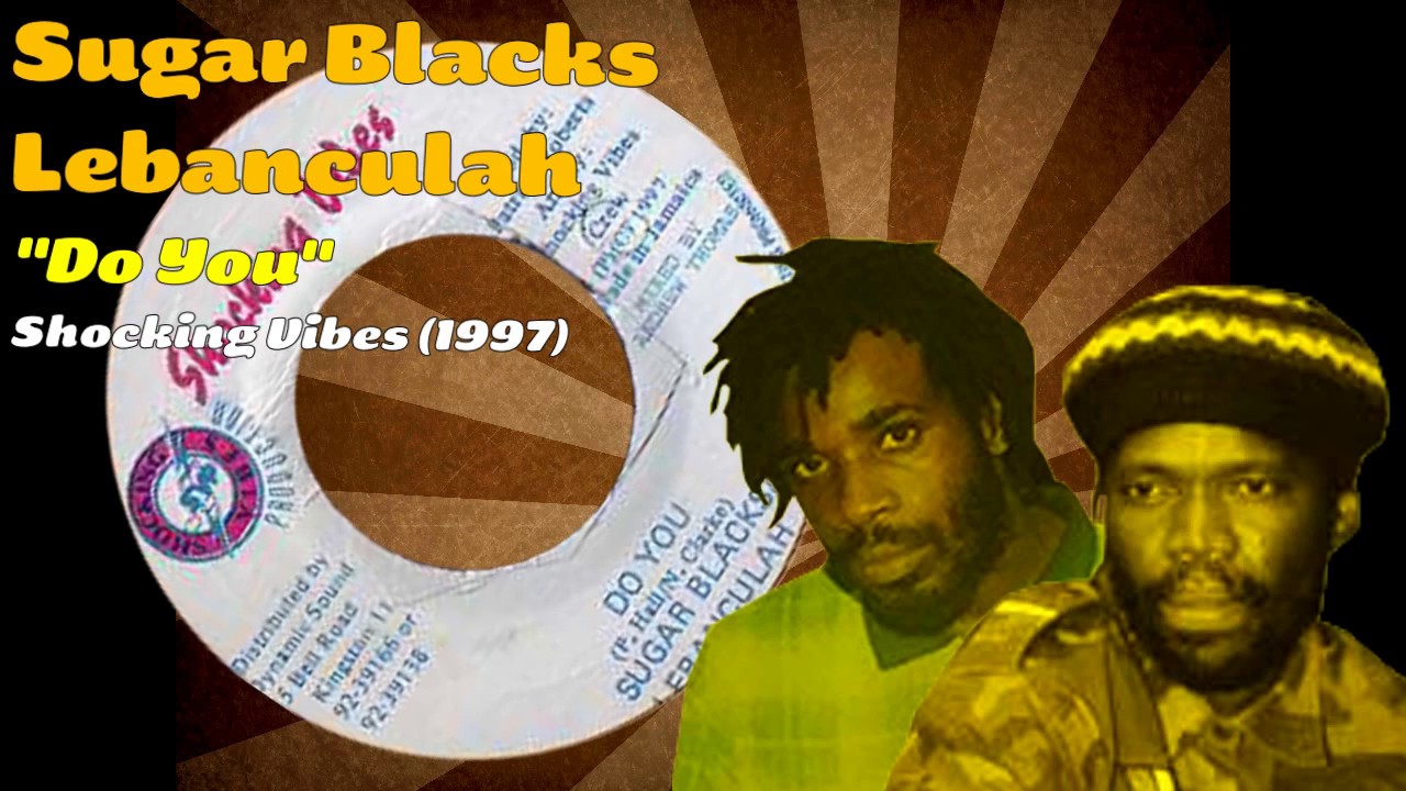 Sugar Blacks / Lebanculah - Do You (Shocking Vibes Productions) 1997