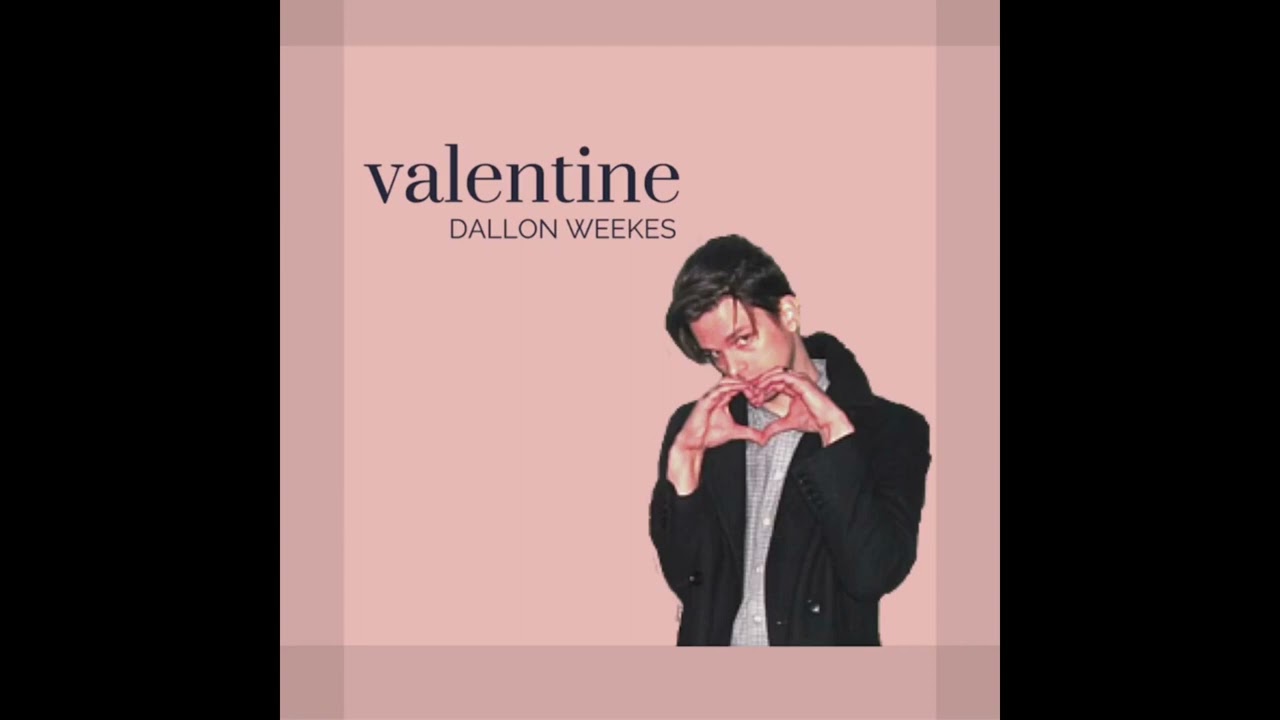 Dallon Weekes - Valentine