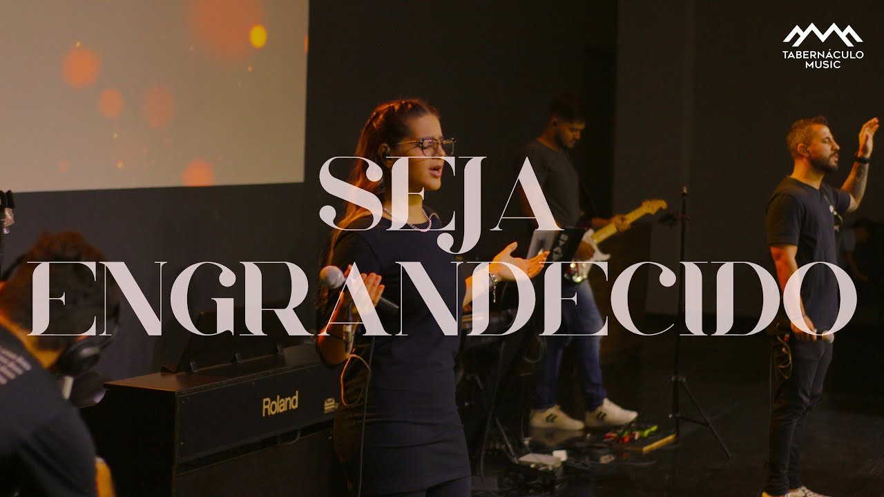 Seja engrandecido | Tabernáculo Music
