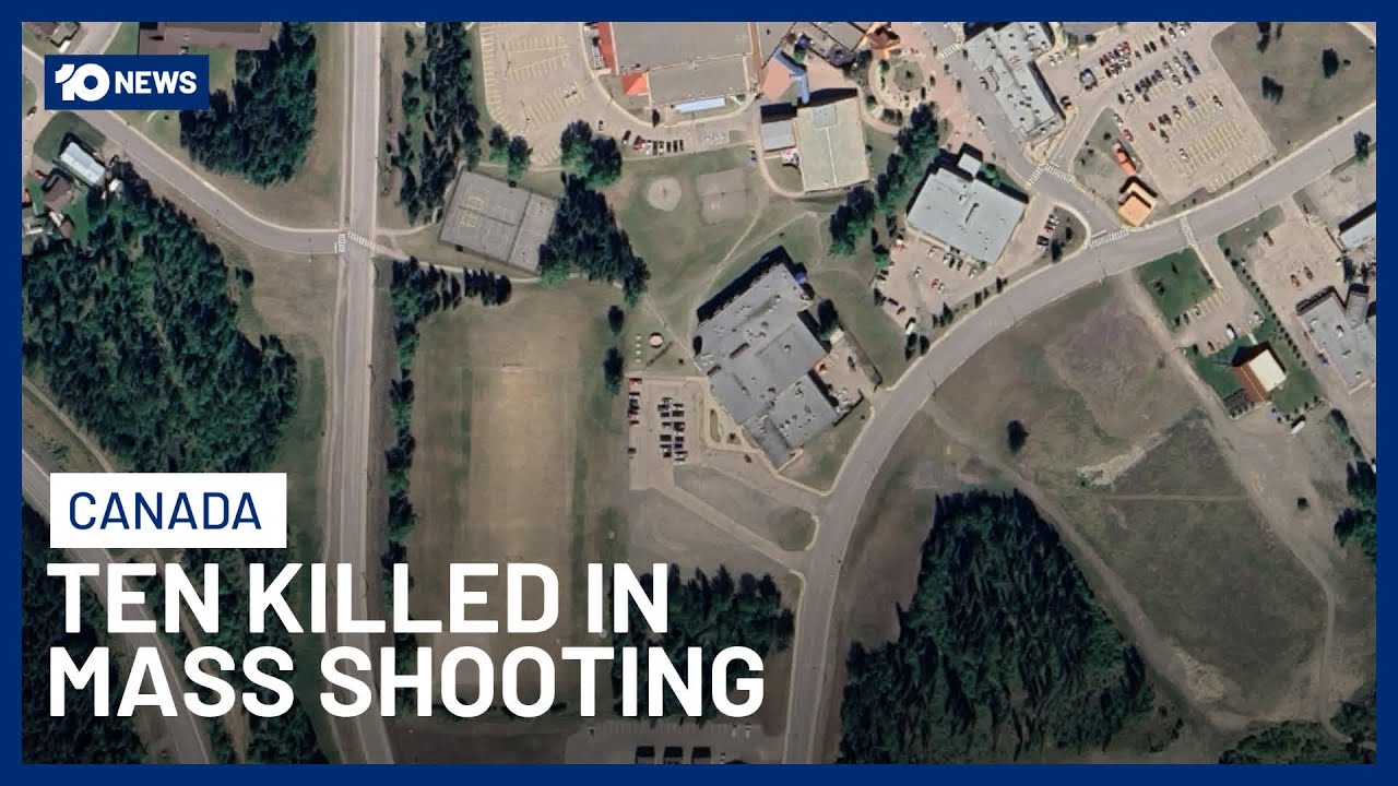 At Least 10 Dead After Mass Shooting In Canada&rsquo;s British Columbia | 10 News