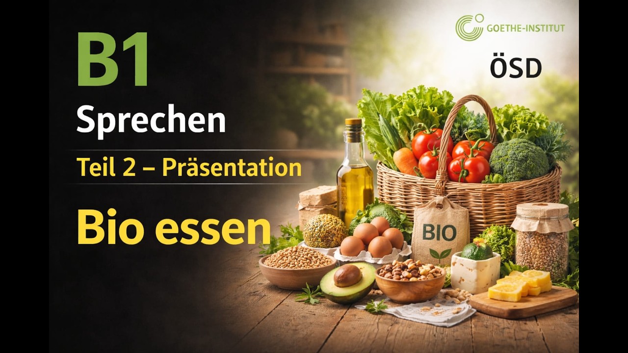 B1 Goethe Modelltest | Sprechen Teil 2 Präsentation | Bio Essen | Goethe & ÖSD B1 Exam