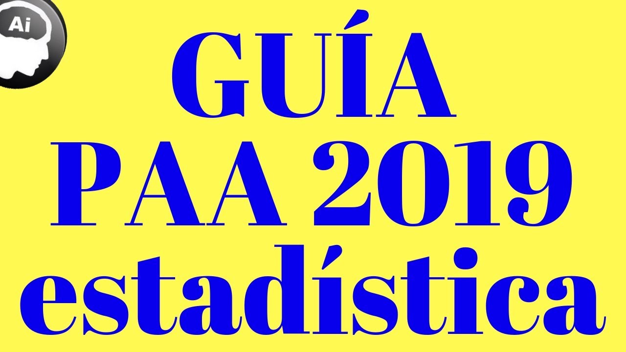 GUIA PAA 2019, estadistica, probabilidad