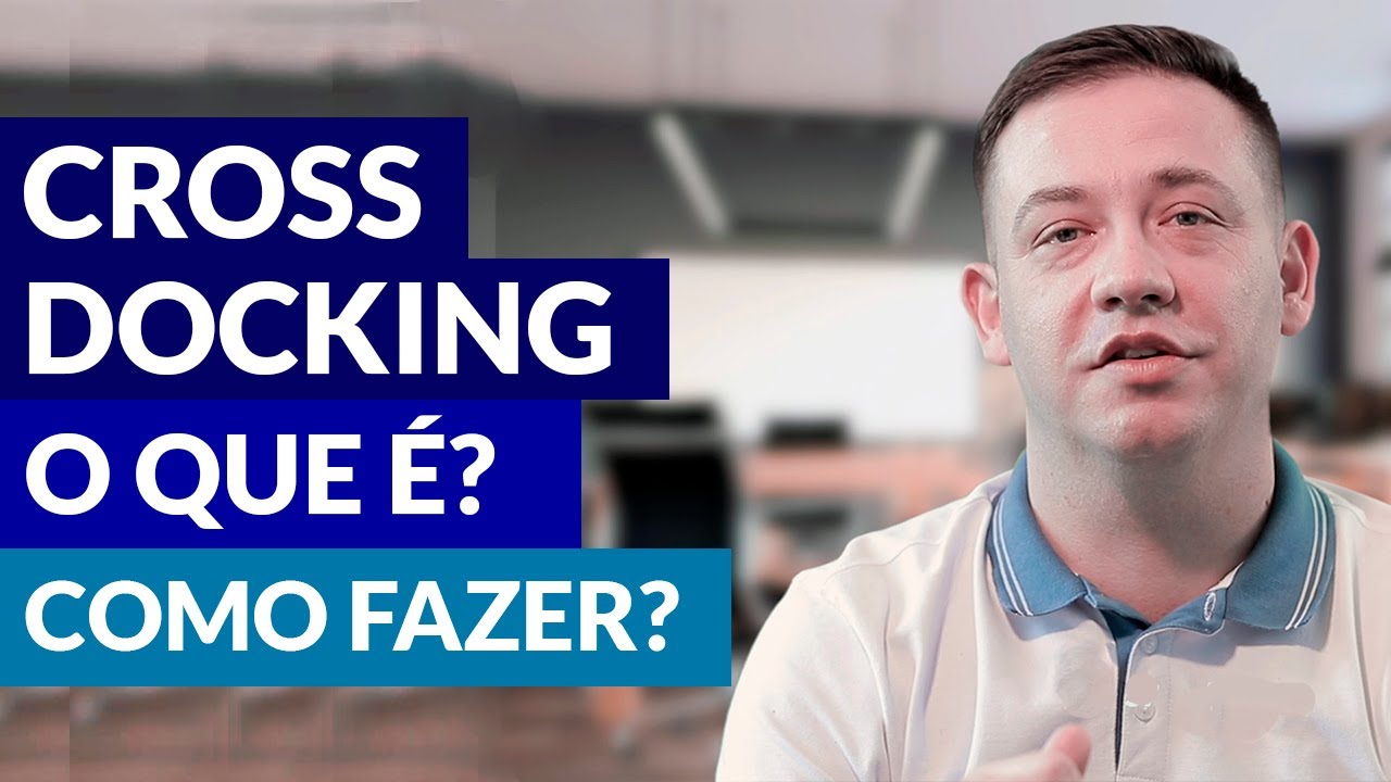 O que &eacute; Cross Docking? Como funciona? Como montar uma opera&ccedil;&atilde;o log&iacute;stica para e-commerce.