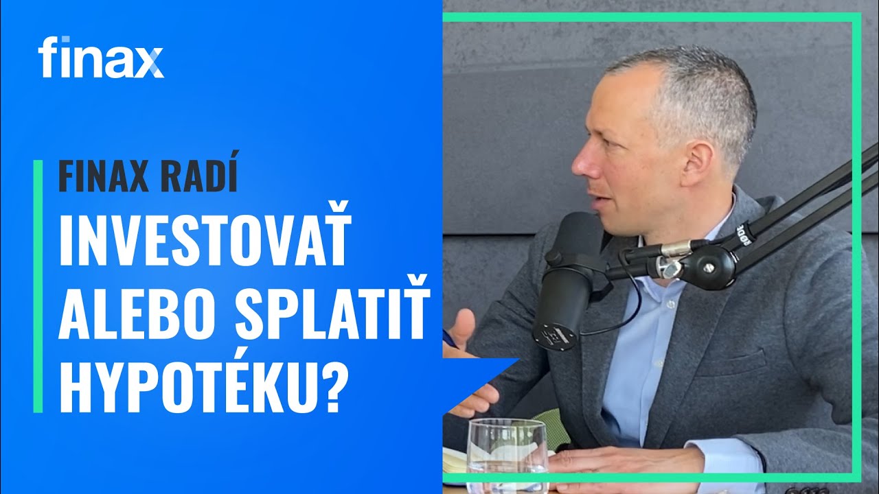 Finax radí | Použitie peňazí z hypotéky na investovanie a predčasné splácanie