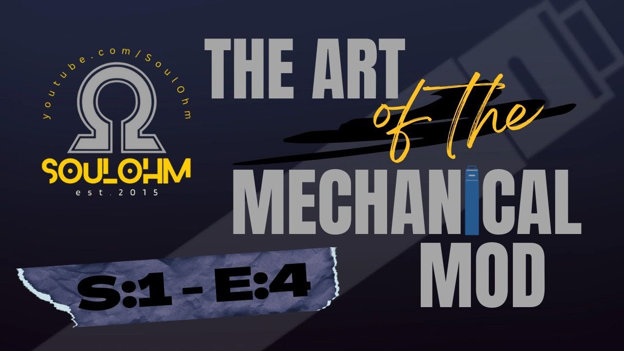The Art of the Mechanical Mod Season: 1 - Episode: 4