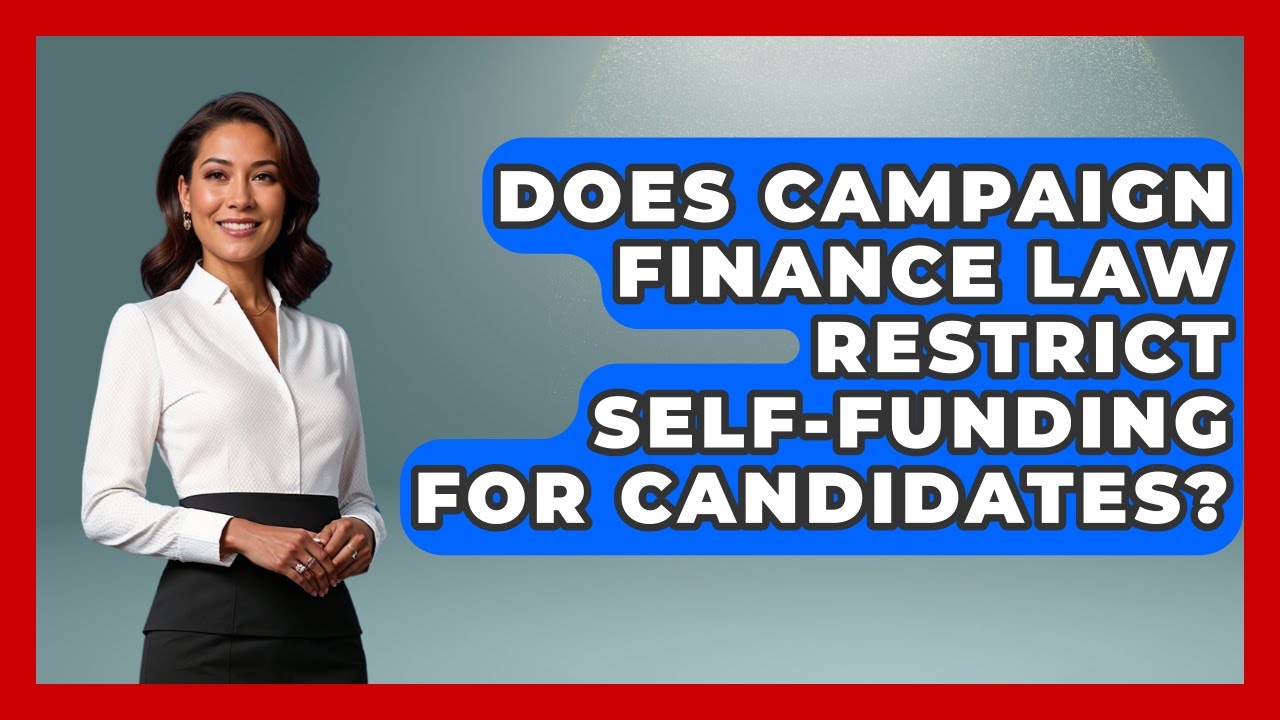 Does Campaign Finance Law Restrict Self-Funding for Candidates? | Your Campaign Coach News