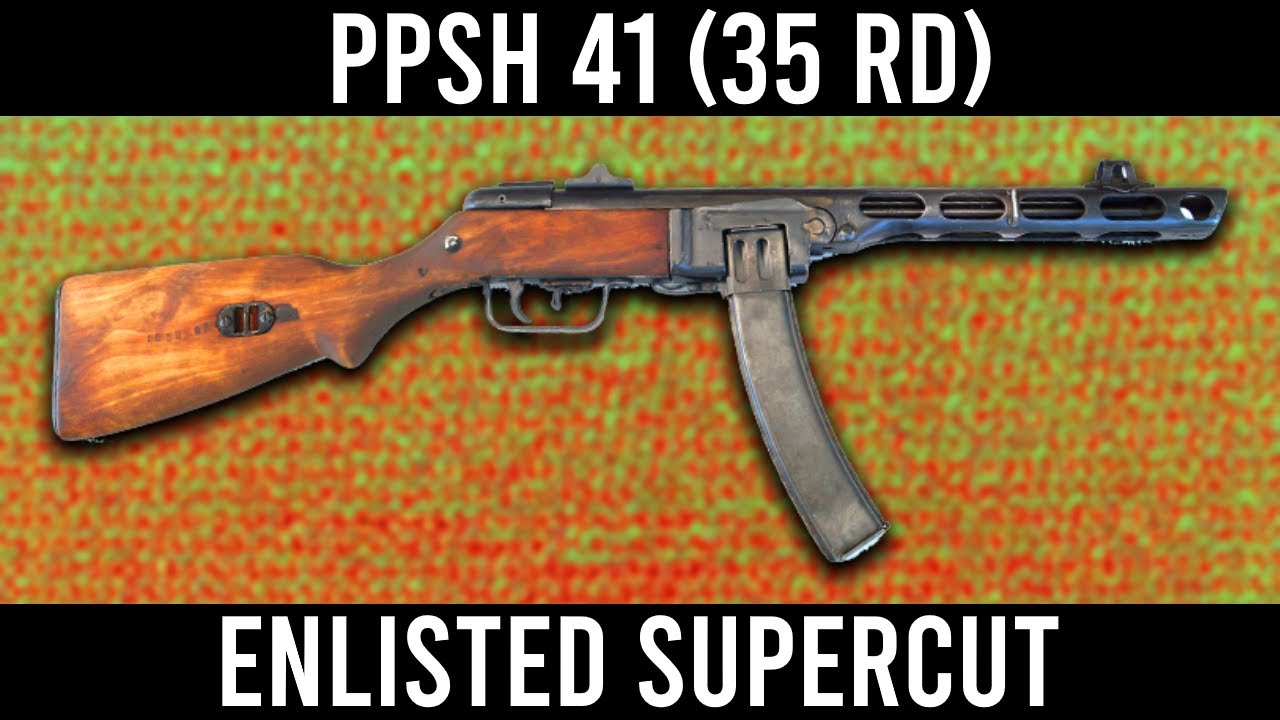 Enlisted Supercut - Shpagin PPSh-41