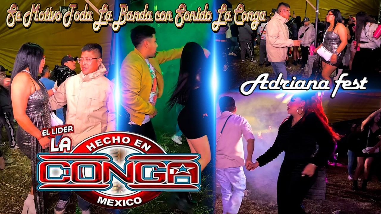 ESTO ES LO QUE SE VIVIO📀 EN LA ADRIANA FEST 😱SONIDO LA CONGA ‼️🔥LA MAGDALENA TLALTELULCO TLAX