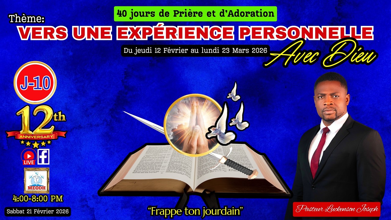 40 Jours de Prière & d'Adoration (Vers une expérience Personnelle avec Dieu: 21/02/26)